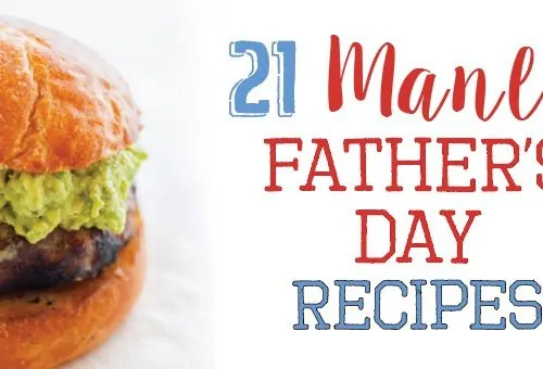 21 Manly Recipes for Father's Day