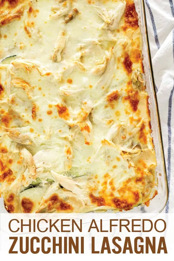 Chicken Alfredo Zucchini Lasagna (Low Carb & Keto)