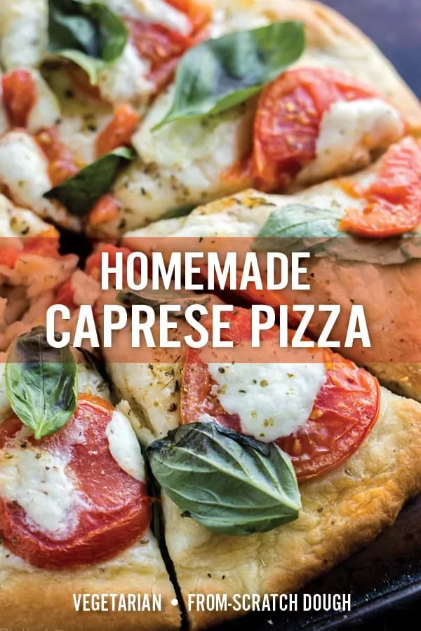 Caprese Pizza with Easy Homemade Crust