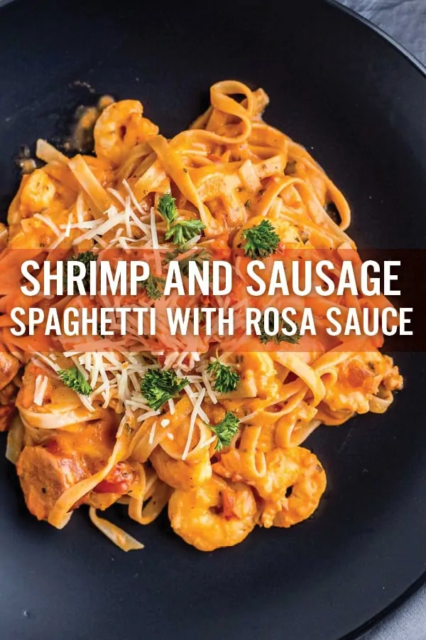 Shrimp and Sausage Spaghetti with Rosa Sauce